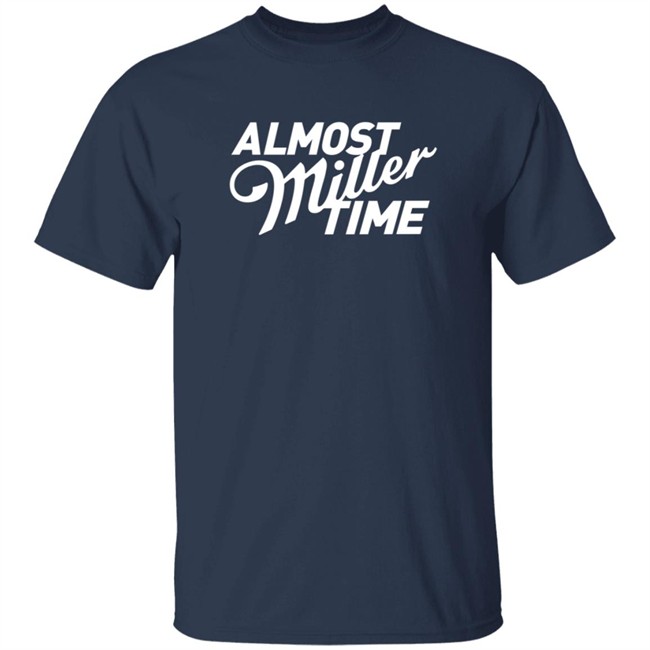 Miller Lite Almost Miller Time Shirt Miller Lite Almost Miller Time Shirt