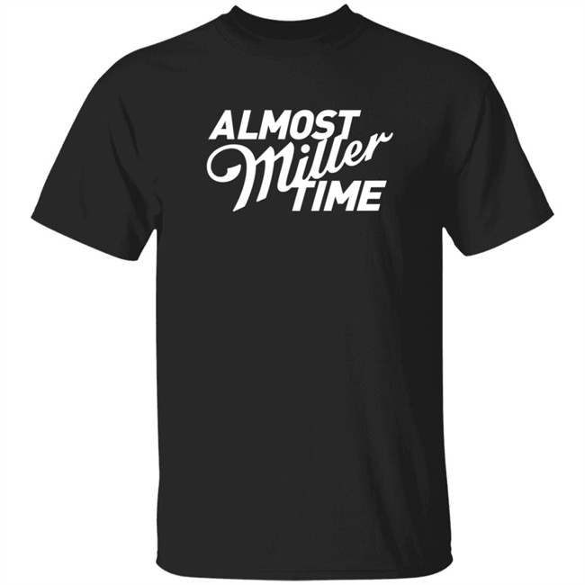 Miller Lite Almost Miller Time Shirt