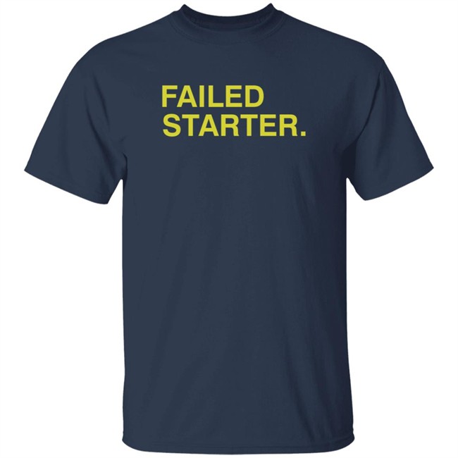 Obvious Shirts Failed Starter Green Shirt Obvious Shirts Failed Starter Green Shirt