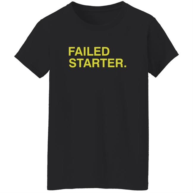 Obvious Shirts Failed Starter Green Shirt Obvious Shirts Failed Starter Green Shirt