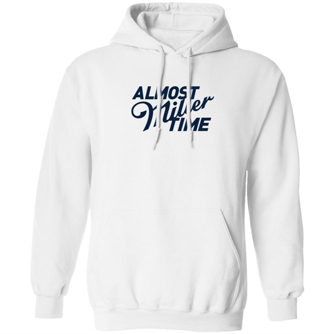 Miller Lite Shirts Almost Miller Time White Shirt Miller Lite Shirts Almost Miller Time White Shirt