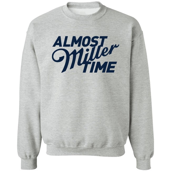 Miller Lite Shirts Almost Miller Time White Shirt Miller Lite Shirts Almost Miller Time White Shirt