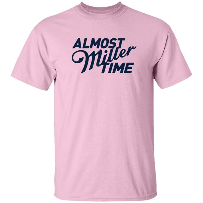 Miller Lite Shirts Almost Miller Time White Shirt Miller Lite Shirts Almost Miller Time White Shirt