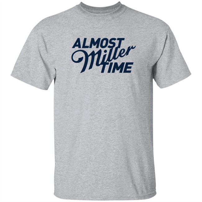 Miller Lite Shirts Almost Miller Time White Shirt Miller Lite Shirts Almost Miller Time White Shirt