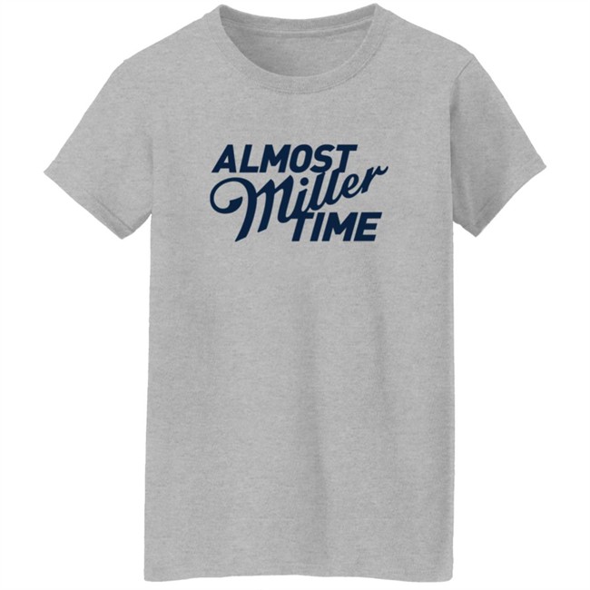 Miller Lite Shirts Almost Miller Time White Shirt Miller Lite Shirts Almost Miller Time White Shirt
