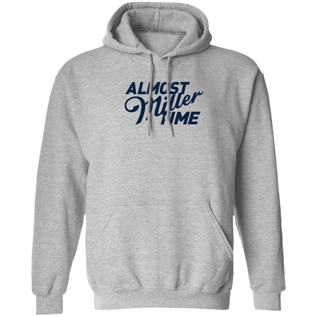 Miller Lite Shirts Almost Miller Time White Shirt Miller Lite Shirts Almost Miller Time White Shirt