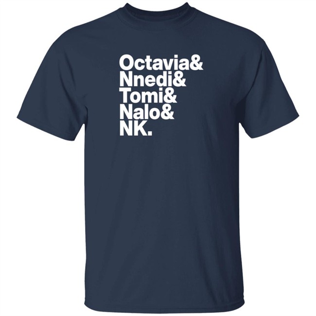 Octavia Nnedi Tomi Nalo Nk T Shirt John Scalzi Shirts Sistah Scifi Authors List Tee Octavia Nnedi Tomi Nalo Nk T Shirt John Scalzi Shirts Sistah Scifi Authors List Tee