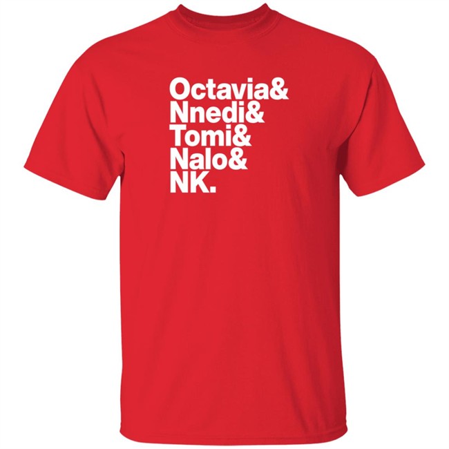 Octavia Nnedi Tomi Nalo Nk T Shirt John Scalzi Shirts Sistah Scifi Authors List Tee Octavia Nnedi Tomi Nalo Nk T Shirt John Scalzi Shirts Sistah Scifi Authors List Tee