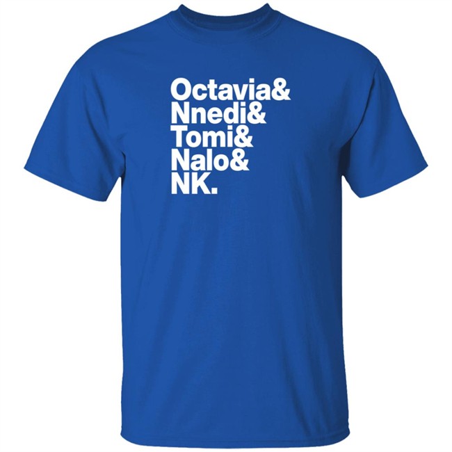 Octavia Nnedi Tomi Nalo Nk T Shirt John Scalzi Shirts Sistah Scifi Authors List Tee Octavia Nnedi Tomi Nalo Nk T Shirt John Scalzi Shirts Sistah Scifi Authors List Tee