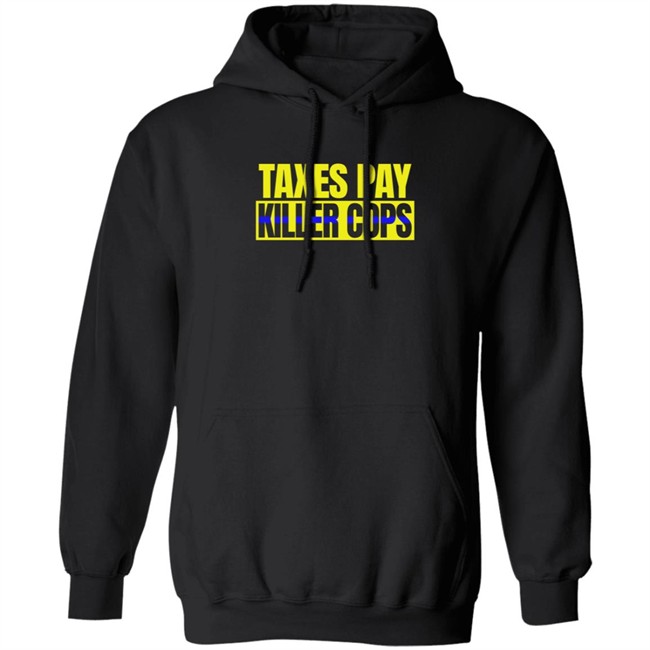 Taxation Is Theft Merch Taxes Pay Killer Cops Shirt Taxation Is Theft Merch Taxes Pay Killer Cops Shirt