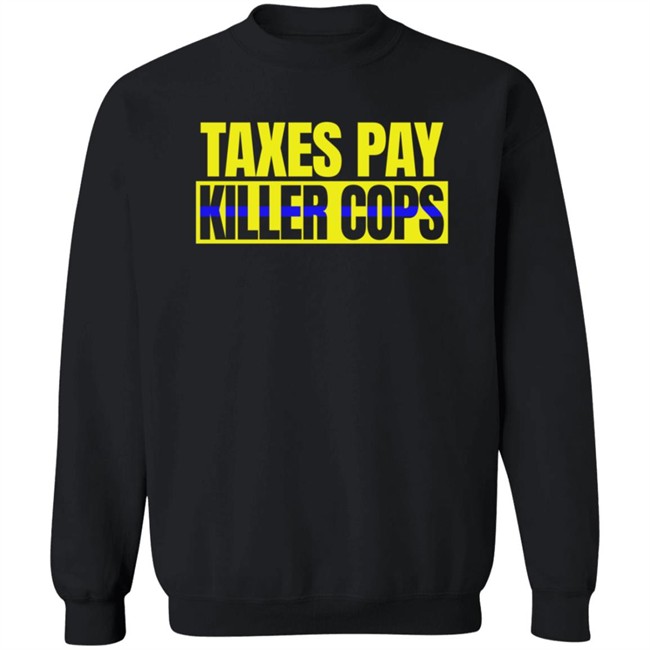 Taxation Is Theft Merch Taxes Pay Killer Cops Shirt Taxation Is Theft Merch Taxes Pay Killer Cops Shirt