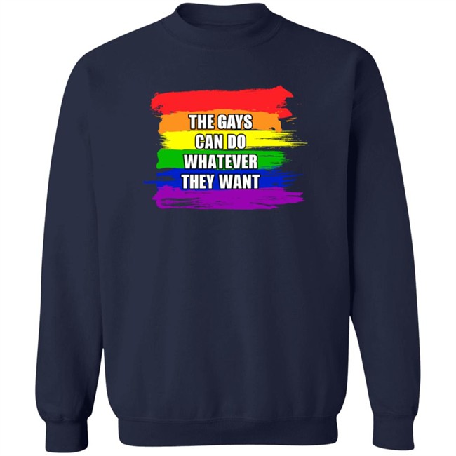 The Gays Can Do Whatever They Want T Shirt The Jimporium The Gays Can Do Whatever They Want T Shirt The Jimporium