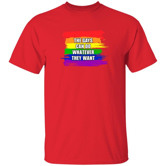 The Gays Can Do Whatever They Want T Shirt The Jimporium The Gays Can Do Whatever They Want T Shirt The Jimporium