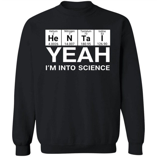 Yeah I’m Into Science Shirt Lovedoveclarke Yeah I’m Into Science Shirts Hoodie Sweatshirt Yeah I’m Into Science Shirt Lovedoveclarke Yeah I’m Into Science Shirts Hoodie Sweatshirt