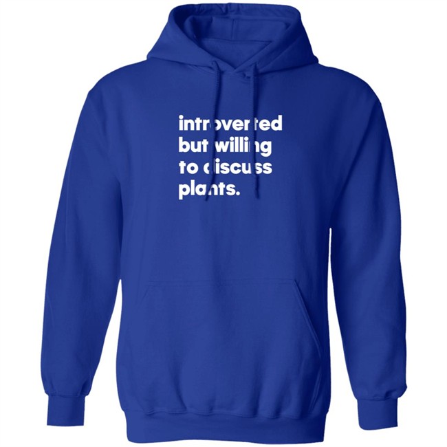 Introverted But Willing To Discuss Plants Shirt Introverted But Willing To Discuss Plants Shirt