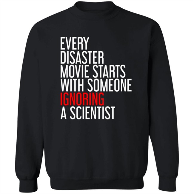 Shikha Jain Md Facp Shirts Every Disaster Movie Starts With Someone Ignoring A Scientist T Shirt RedMolotov Shikha Jain Md Facp Shirts Every Disaster Movie Starts With Someone Ignoring A Scientist T Shirt RedMolotov