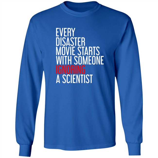 Shikha Jain Md Facp Shirts Every Disaster Movie Starts With Someone Ignoring A Scientist T Shirt RedMolotov Shikha Jain Md Facp Shirts Every Disaster Movie Starts With Someone Ignoring A Scientist T Shirt RedMolotov