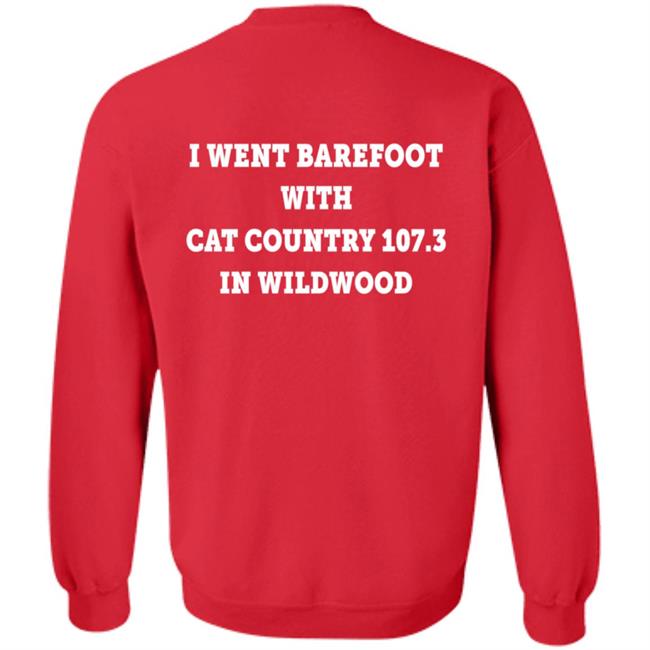 I Went Barefoot With Cat Country 107.3 In Wildwood Shirt Jahna Michal Shirts I Went Barefoot With Cat Country 107.3 In Wildwood Shirt Jahna Michal Shirts