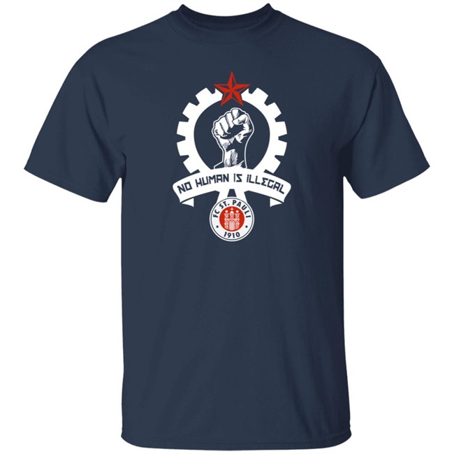 St Pauli T Shirt St Fc Is No Human Is Illegal 1910 Shirt St Pauli T Shirt St Fc Is No Human Is Illegal 1910 Shirt