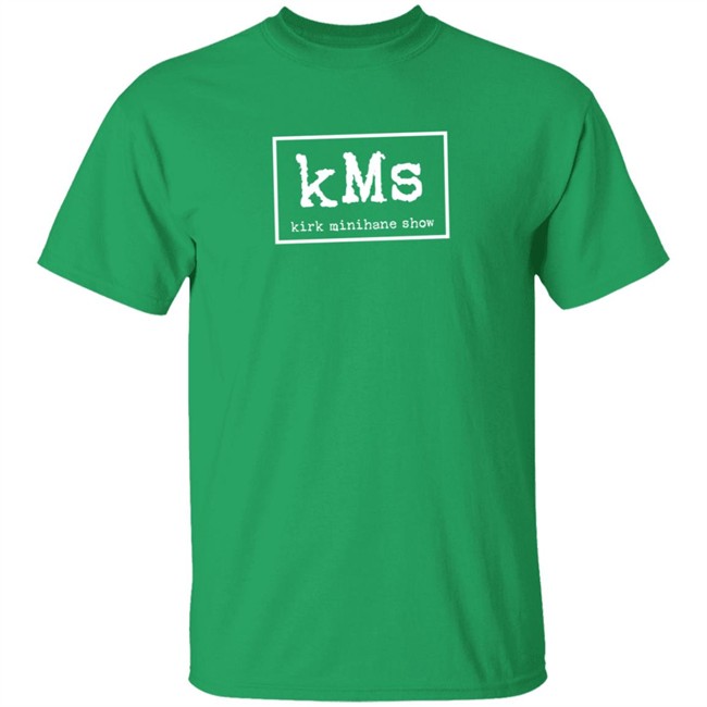 Kms Tee The Kirk Minihane Show T Shirts The Barstool Sports Danh - Kms Tee The Kirk Minihane Show T Shirts The Barstool Sports