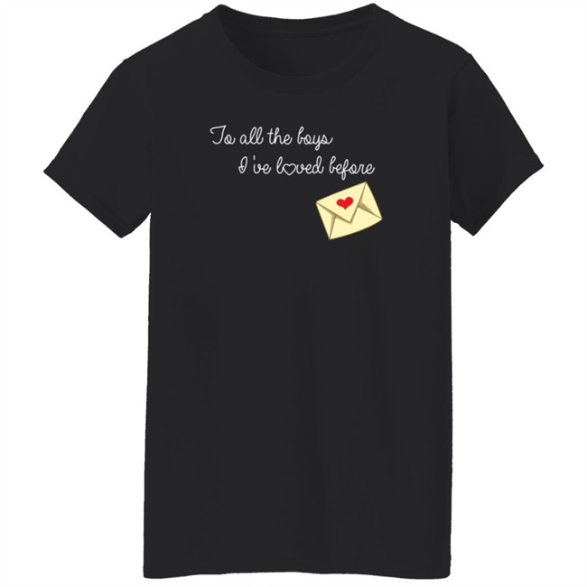 To All The Boys I’ve Loved Before T Shirt By Lara Jean And The Boys She’s Loved Danh - To All The Boys I’ve Loved Before T Shirt By Lara Jean And The Boys She’s Loved