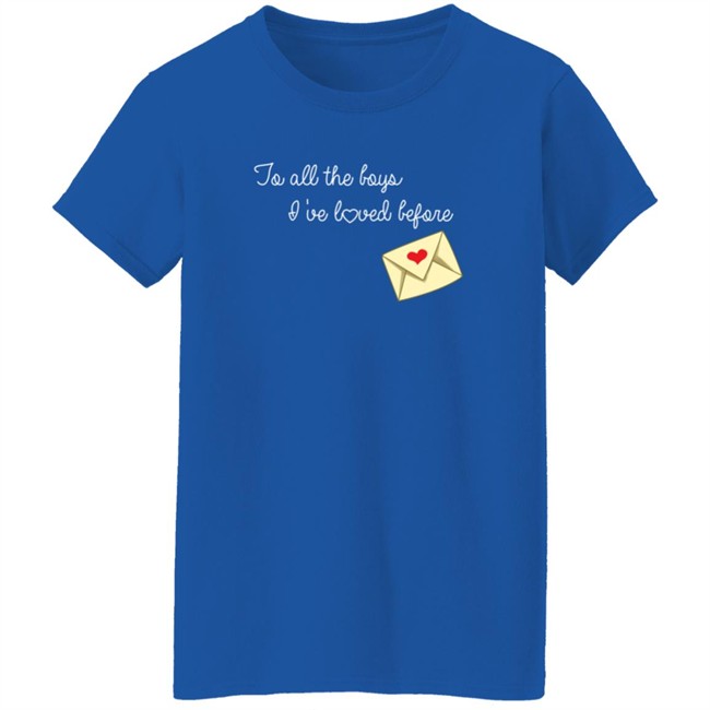 To All The Boys I’ve Loved Before T Shirt By Lara Jean And The Boys She’s Loved Danh - To All The Boys I’ve Loved Before T Shirt By Lara Jean And The Boys She’s Loved