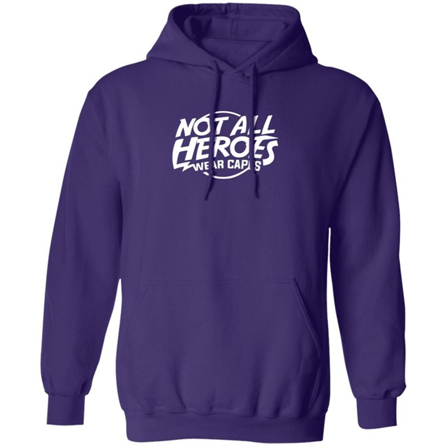 Nah Not All Heroes Wear Capes Shirt Danh - Nah Not All Heroes Wear Capes Shirt