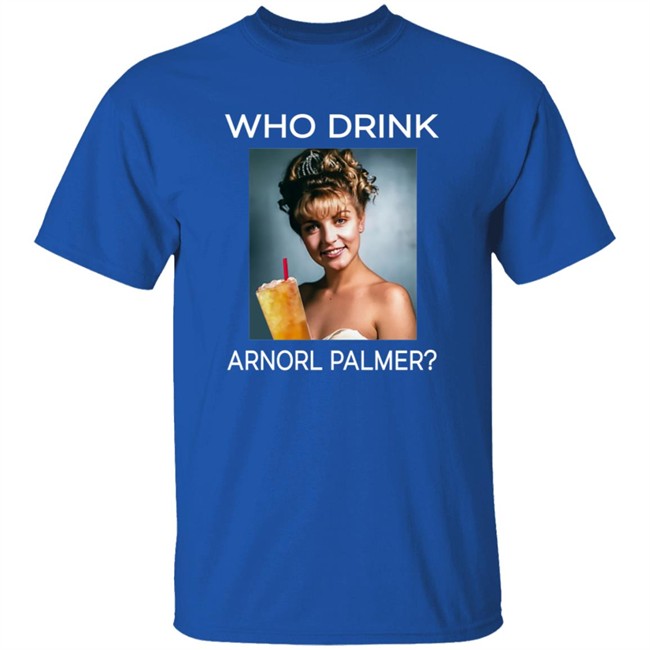 Who Drink Laura Palmer Arnold Palmer Shirt Danh - Who Drink Laura Palmer Arnold Palmer Shirt