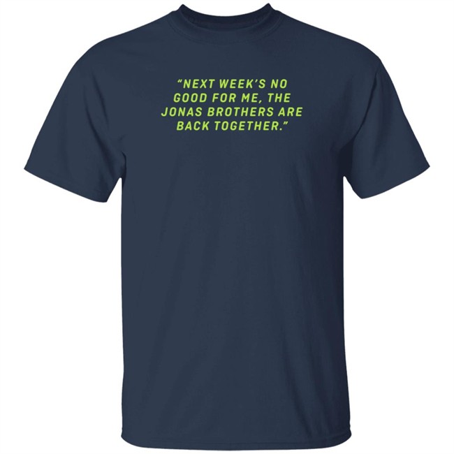 Jonas Brothers Remember This Tour Merch Next Week Tee Shirt Danh - Jonas Brothers Remember This Tour Merch Next Week Tee Shirt