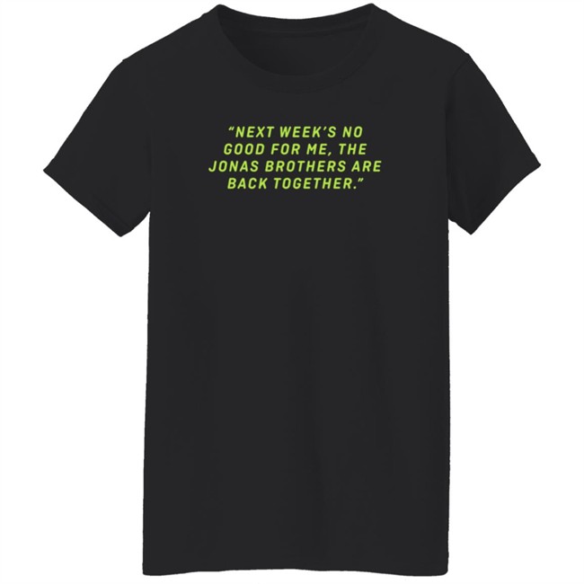 Jonas Brothers Remember This Tour Merch Next Week Tee Shirt Danh - Jonas Brothers Remember This Tour Merch Next Week Tee Shirt
