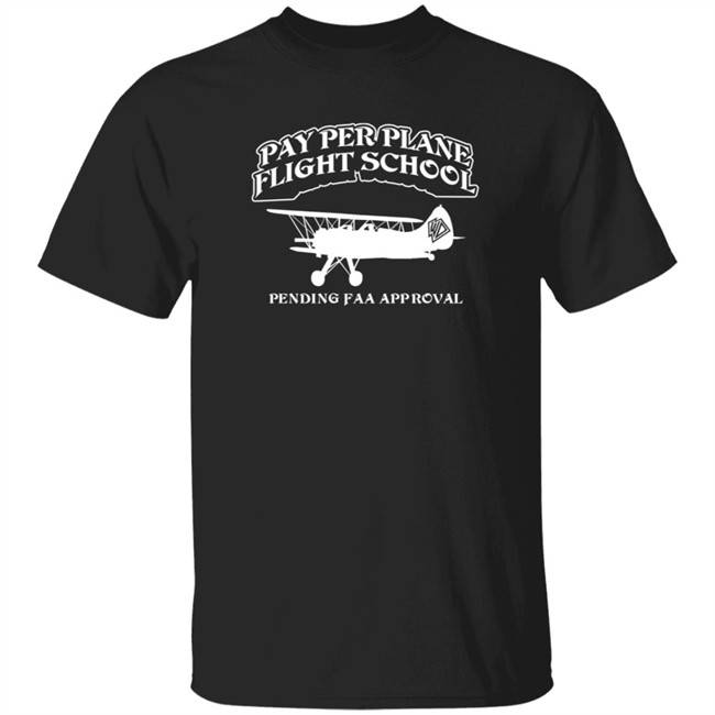 Whistlin Diesel Merch Bunker Branding Co Pay Per Plane Flight School Pending Faa Approval Shirt Whistlin Diesel Merch Bunker Branding Co Pay Per Plane Flight School Pending Faa Approval Shirt