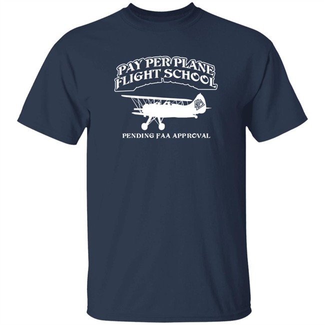 Whistlin Diesel Merch Bunker Branding Co Pay Per Plane Flight School Pending Faa Approval Shirt Danh - Whistlin Diesel Merch Bunker Branding Co Pay Per Plane Flight School Pending Faa Approval Shirt