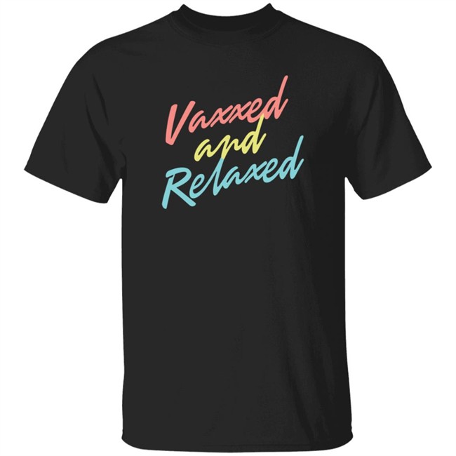 Vaxxed & Relaxed Tee Shirt MeidasTouch Store Vaxxed Merch Adam Parkhomenko Shirts Vaxxed & Relaxed Tee Shirt MeidasTouch Store Vaxxed Merch Adam Parkhomenko Shirts
