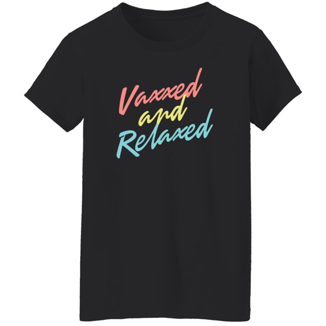 Vaxxed & Relaxed Tee Shirt MeidasTouch Store Vaxxed Merch Adam Parkhomenko Shirts Danh - Vaxxed & Relaxed Tee Shirt MeidasTouch Store Vaxxed Merch Adam Parkhomenko Shirts