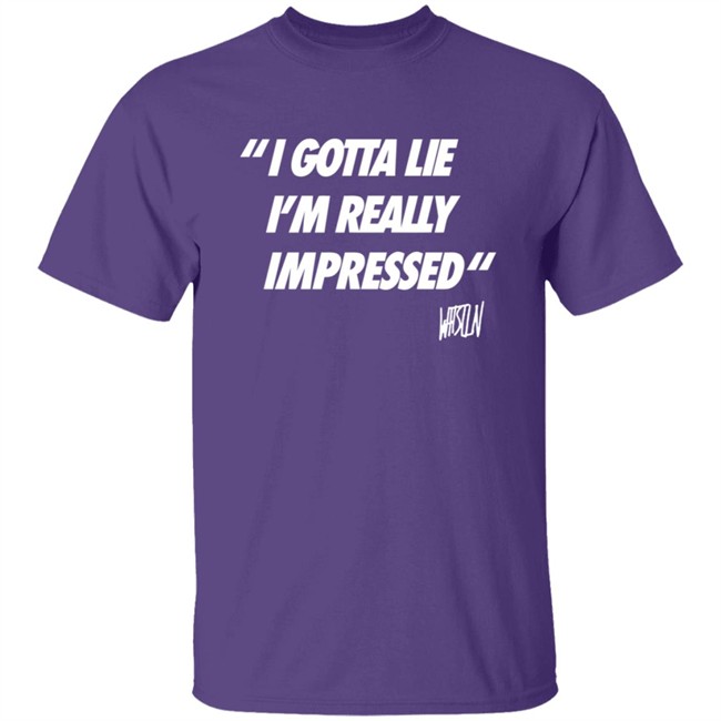 Whistlindiesel Merch I Gotta Lie I'm Really Impressed Whistlin Diesel Shirt Bunker Branding Co. Phong - Whistlindiesel Merch I Gotta Lie I'm Really Impressed Whistlin Diesel Shirt Bunker Branding Co.