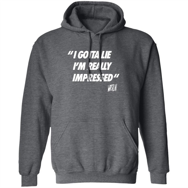 Whistlindiesel Merch I Gotta Lie I'm Really Impressed Whistlin Diesel Shirt Bunker Branding Co. Phong - Whistlindiesel Merch I Gotta Lie I'm Really Impressed Whistlin Diesel Shirt Bunker Branding Co.