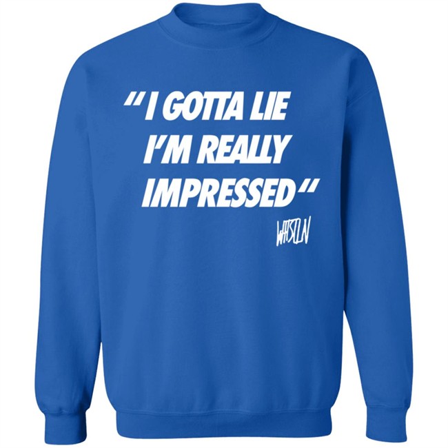 Whistlindiesel Merch I Gotta Lie I'm Really Impressed Whistlin Diesel Shirt Bunker Branding Co. Phong - Whistlindiesel Merch I Gotta Lie I'm Really Impressed Whistlin Diesel Shirt Bunker Branding Co.