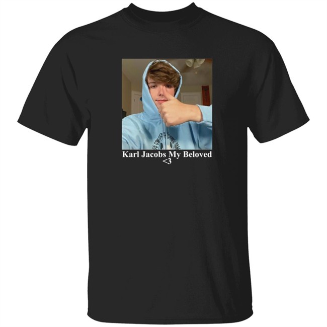 Karl Jacobs Merch Shop Karl Jacobs My Beloved Classic T Shirt Jacobs Hoodie Karl Jacobs Merch Shop Karl Jacobs My Beloved Classic T Shirt Jacobs Hoodie