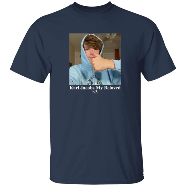 Karl Jacobs Merch Shop Karl Jacobs My Beloved Classic T Shirt Jacobs Hoodie Danh - Karl Jacobs Merch Shop Karl Jacobs My Beloved Classic T Shirt Jacobs Hoodie
