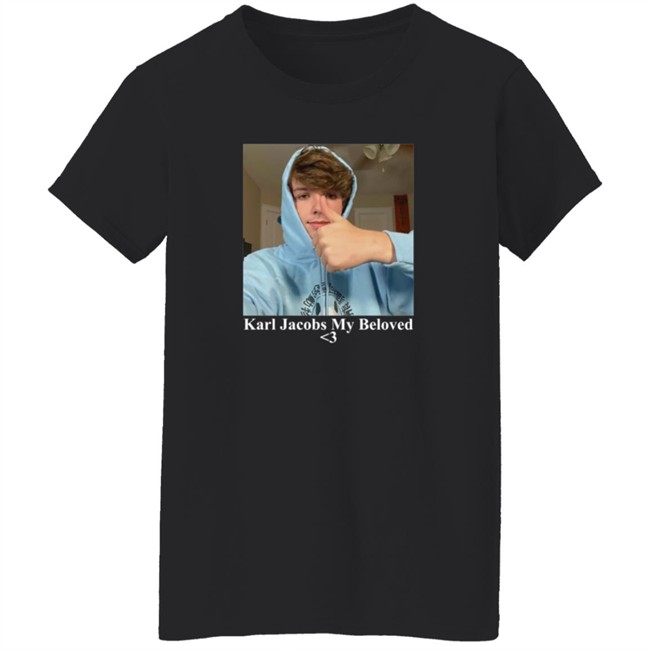 Karl Jacobs Merch Shop Karl Jacobs My Beloved Classic T Shirt Jacobs Hoodie Danh - Karl Jacobs Merch Shop Karl Jacobs My Beloved Classic T Shirt Jacobs Hoodie