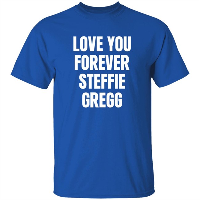 Raheem Sterling Shirts Love You Forever Steffie Gregg Shirt Danh - Raheem Sterling Shirts Love You Forever Steffie Gregg Shirt