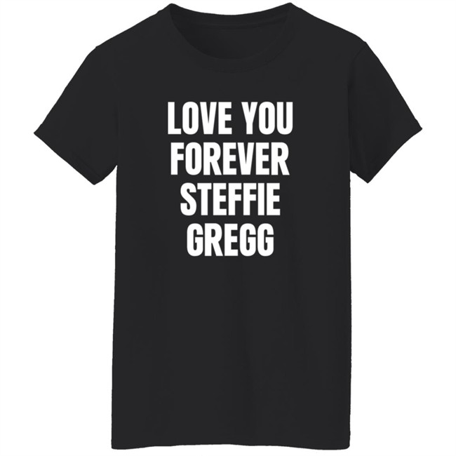 Raheem Sterling Shirts Love You Forever Steffie Gregg Shirt Danh - Raheem Sterling Shirts Love You Forever Steffie Gregg Shirt