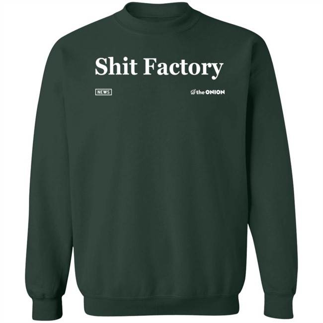 The Onion Store Shit Factory Shirt Nhung - The Onion Store Shit Factory Shirt
