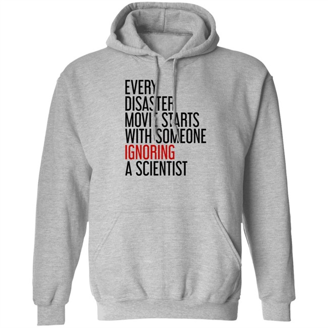 Stephen Griffin Every Disaster Movie Starts With Someone Ignoring A Scientist Shirt Danh - Stephen Griffin Every Disaster Movie Starts With Someone Ignoring A Scientist Shirt