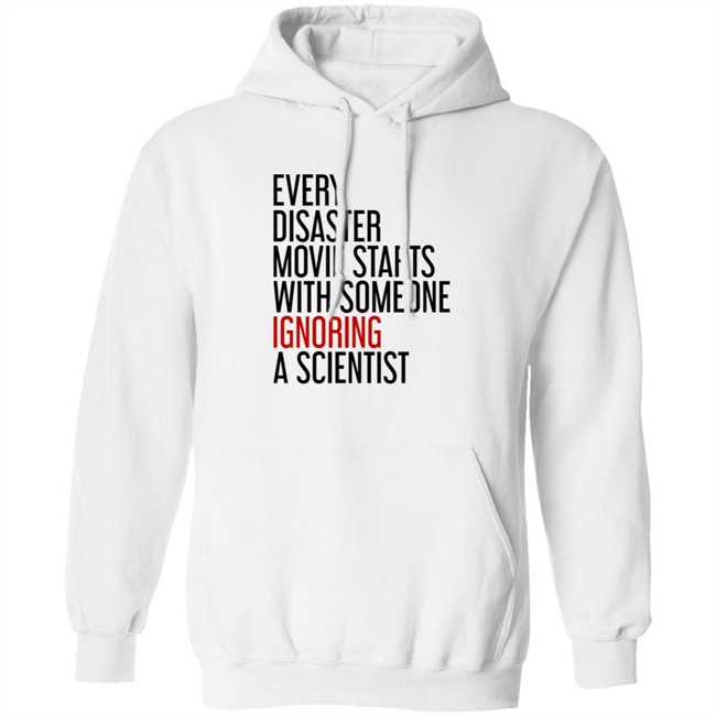 Stephen Griffin Every Disaster Movie Starts With Someone Ignoring A Scientist Shirt Danh - Stephen Griffin Every Disaster Movie Starts With Someone Ignoring A Scientist Shirt