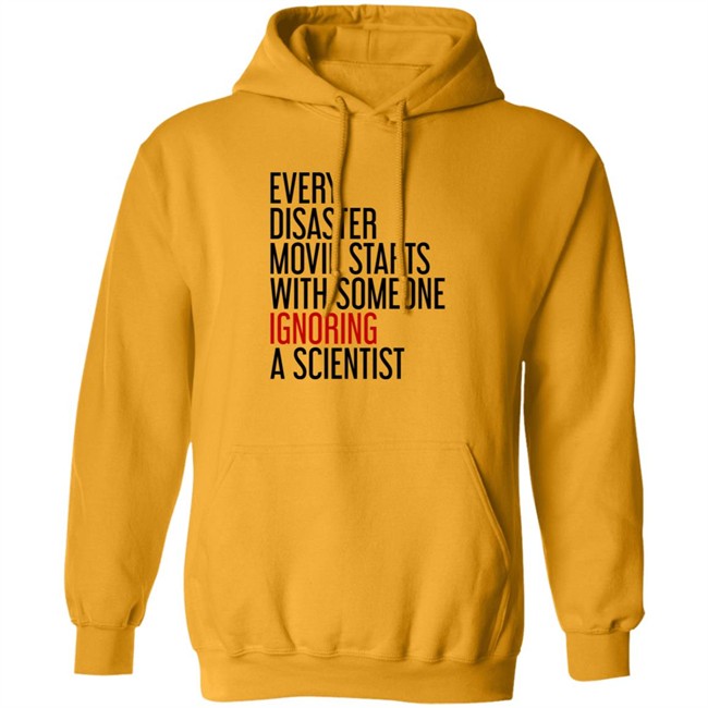 Stephen Griffin Every Disaster Movie Starts With Someone Ignoring A Scientist Shirt Danh - Stephen Griffin Every Disaster Movie Starts With Someone Ignoring A Scientist Shirt