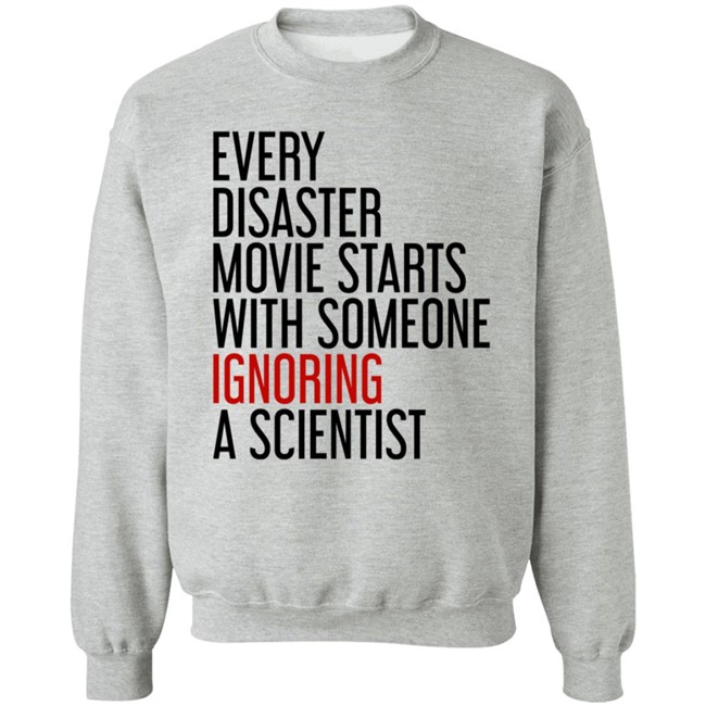 Stephen Griffin Every Disaster Movie Starts With Someone Ignoring A Scientist Shirt Danh - Stephen Griffin Every Disaster Movie Starts With Someone Ignoring A Scientist Shirt