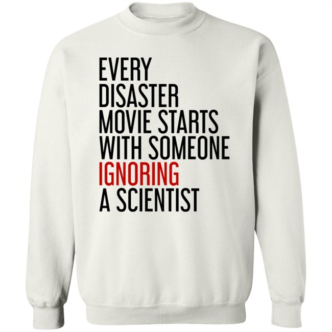 Stephen Griffin Every Disaster Movie Starts With Someone Ignoring A Scientist Shirt Danh - Stephen Griffin Every Disaster Movie Starts With Someone Ignoring A Scientist Shirt