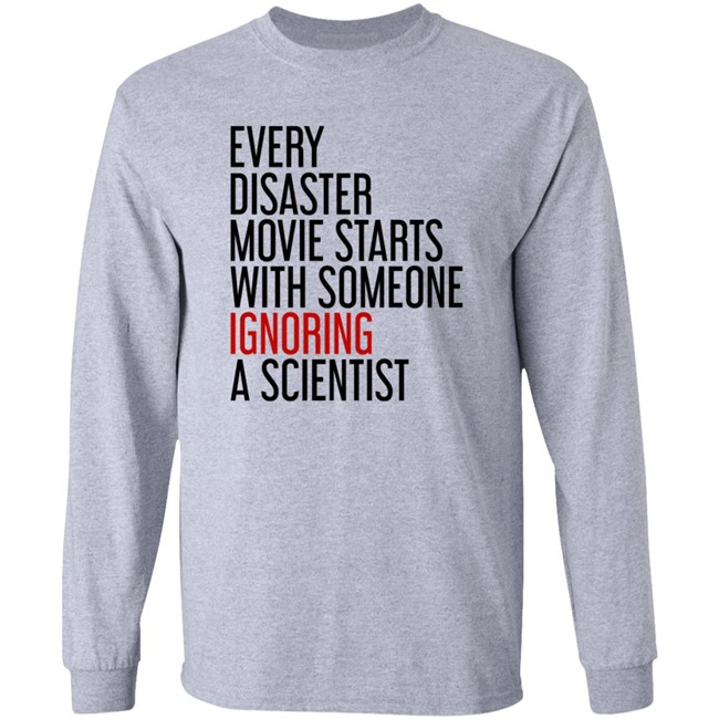 Stephen Griffin Every Disaster Movie Starts With Someone Ignoring A Scientist Shirt Danh - Stephen Griffin Every Disaster Movie Starts With Someone Ignoring A Scientist Shirt