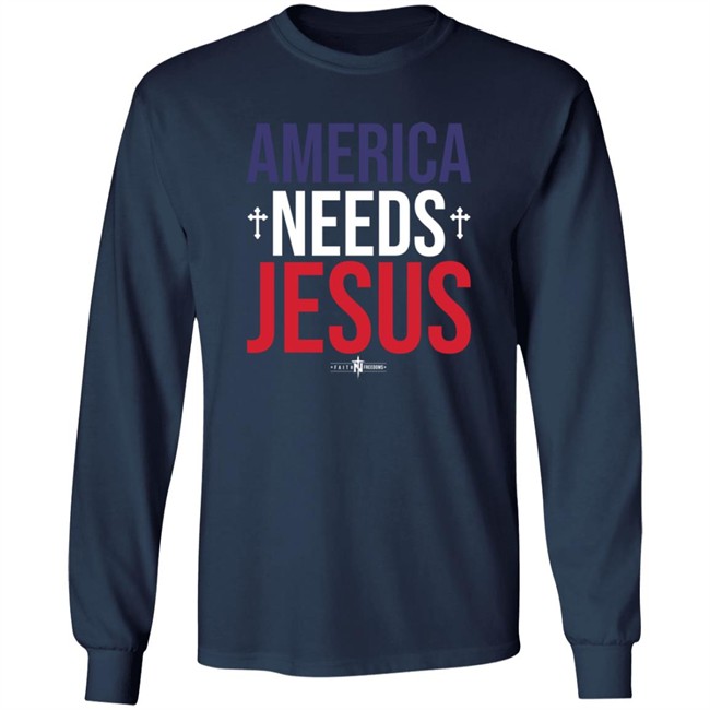 America Needs Jesus T Shirt Faithfreedom Danh - America Needs Jesus T Shirt Faithfreedom